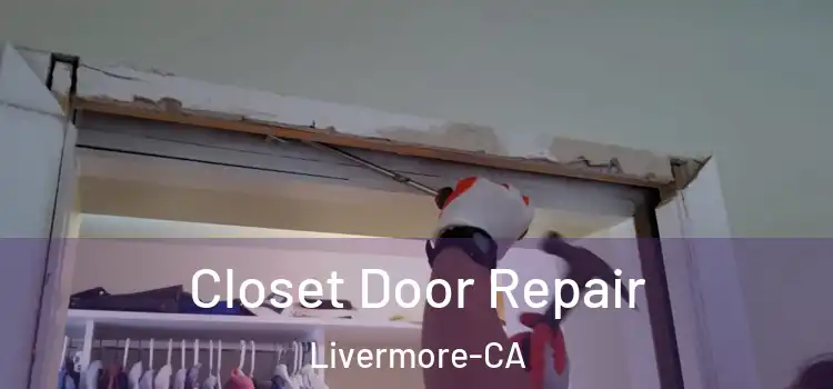  Closet Door Repair Livermore-CA
