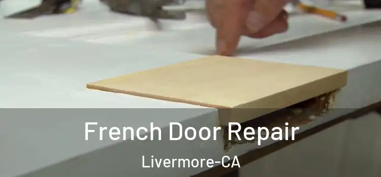  French Door Repair Livermore-CA