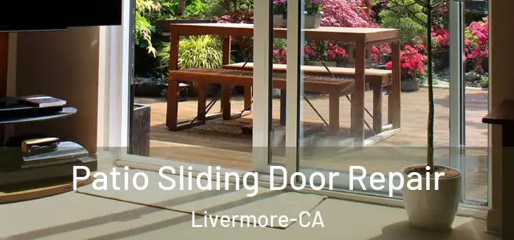  Patio Sliding Door Repair Livermore-CA