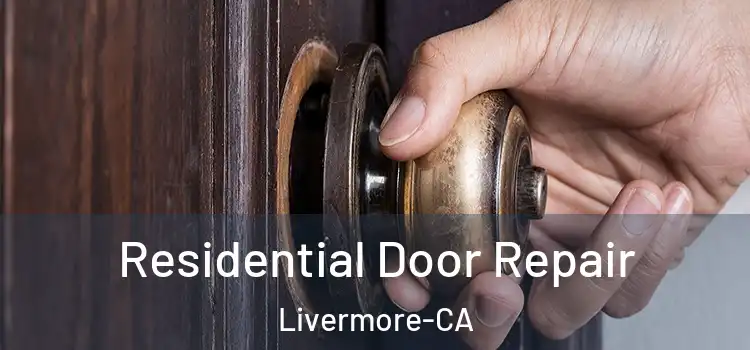  Residential Door Repair Livermore-CA