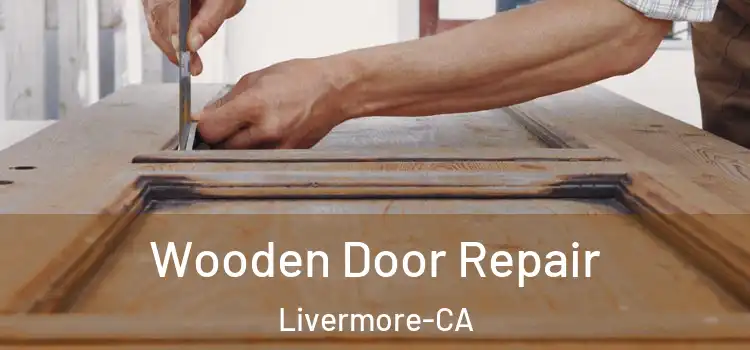  Wooden Door Repair Livermore-CA